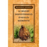 Az okszerű doh&aacute;nytermeszt&eacute;s &eacute;s kezel&eacute;s k&eacute;zik&ouml;nyve - Mandis J&aacute;nos