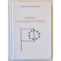 EUROPA CU MAI MULTE VITEZE ? de CRISTIAN PREDA , 2018