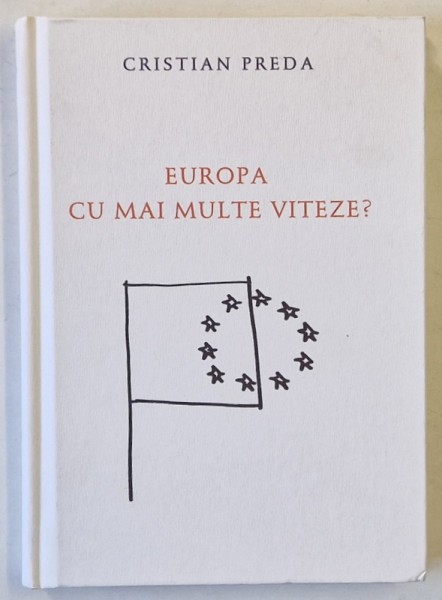 EUROPA CU MAI MULTE VITEZE ? de CRISTIAN PREDA , 2018