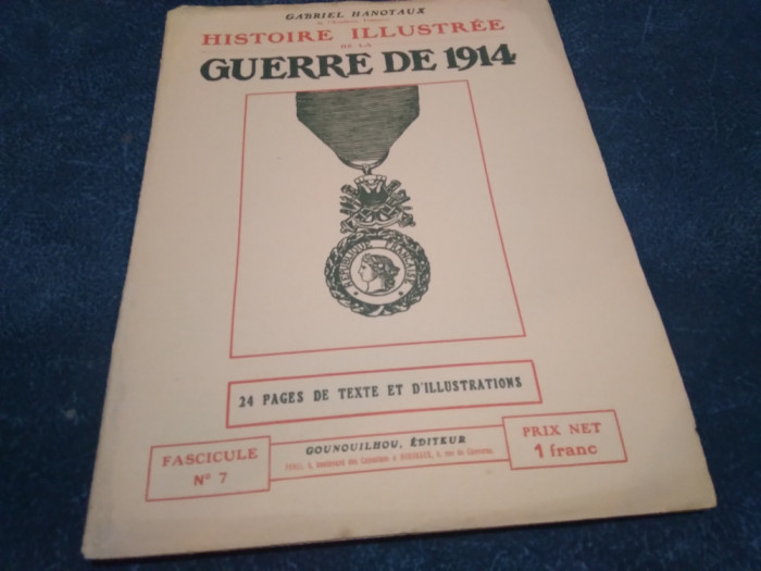 GABRIEL HANOTAUX - HISTOIRE ILLUSTREE DE LA GUERRE DE 1914 FASCICULE NO 7