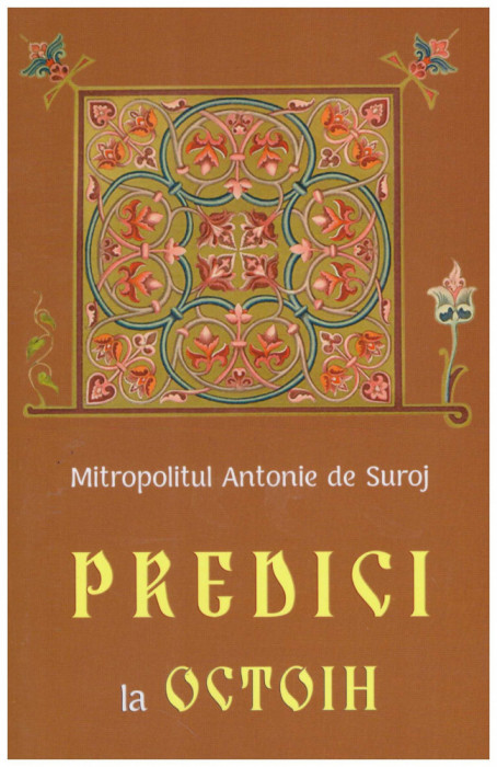 Antonie de Suroj - Predici la Octoih - 129666