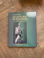 Mircea Deac - Sculptura in Romania. Secolele XIX-XX foto