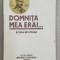 DOMNITA MEA ERAI ...ROMAN EPISTOLAR de ST.O. IOSIF , EXEMPLAR NETAIAT , EDITIE INTERBELICA