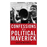 Confessions of a Political Maverick