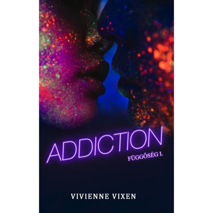 Addiction - F&uuml;ggős&eacute;g I. - Vivienne Vixen