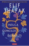 Insula copacilor disparuti - Elif Shafak