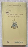 CUM SA FII O LADY. MIC TRATAT DE ELEGANTA-CANDACE SIMPSON-GILES-274587