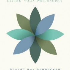 The Eight Limbs of Yoga: A Handbook for Living Yoga Philosophy