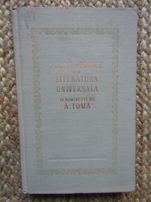 Poezii si poeme din literatura universala in romaneste- A. Toma