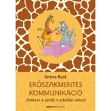 Erőszakmentes kommunik&aacute;ci&oacute; - Amikor a zsir&aacute;f a sak&aacute;llal t&aacute;ncol - Serena Rust