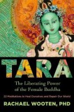 Tara: The Liberating Power of the Female Buddha