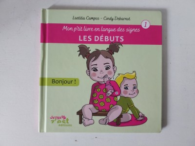 Mon p&amp;#039;tit livre en langue des signes Tome 1 : les d&amp;eacute;buts - BONJOUR! - franceza foto