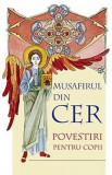 Musafirul din cer - Povestiri pentru copii