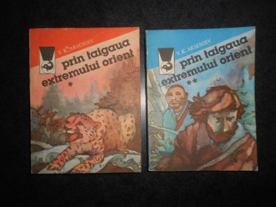 V. K. Arseniev - Prin taigaua extremului orient (2 volume) foto