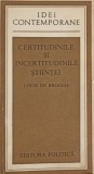 CERTITUDINILE SI INCERTITUDINILE STIINTEI-LOUIS DE BROGLIE