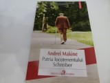 Patria locotenentului Schreiber - Andre Makine