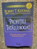 Profetiile tatalui bogat. Fii pregatit pentru o evolutie financiara ascendenta &ndash; Robert T. Kiyosaki
