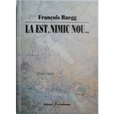 La est, nimic nou... - Francois Ruegg