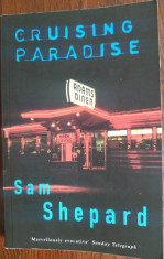 CRUISING PARADISE: TALES BY SAM SHEPARD (VINTAGE / LONDON, 1997) [LIMBA ENGLEZA] foto