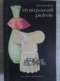 Ce au povestit pietrele - A.E. Fersman, Editura Stiintifica 1960, Geografie, Carte in Romana