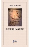 Despre imagine - Max Picard