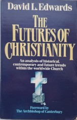 The Future of Christianity. An analysis of historical, contemporary and future trends within the worldwide Church &ndash; David L. Edwards (putin uzata, lip