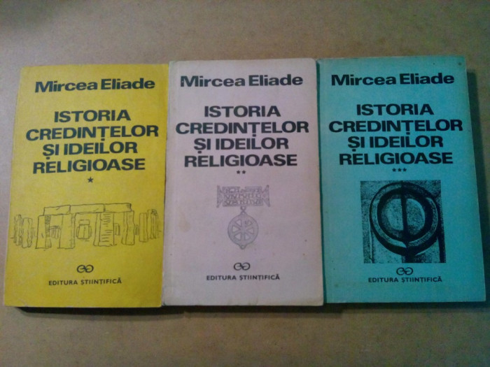 ISTORIA CREDINTELOR SI IDEILOR RELIGIOASE - 3 Volume - Mircea Eliade