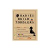 Babies Build Toddlers