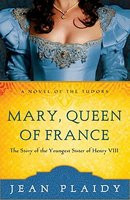 Mary, Queen of France: The Story of the Youngest Sister of Henry VIII foto