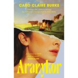 Aranykor - Caro Claire Burke