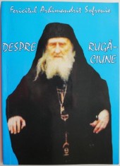 Despre rugaciune ? Fericitul Arhimandrit Sofronie foto