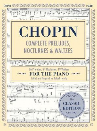 Complete Preludes, Nocturnes &amp; Waltzes: 26 Preludes, 21 Nocturnes, 19 Waltzes for Piano (Schirmer&#039;s Library of Musical Classics)