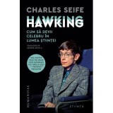 Hawking Hawking. Cum sa devii celebru in lumea stiintei - Charles Seife