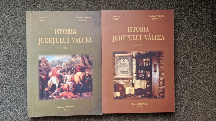 ISTORIA JUDETULUI VALCEA - Tamas, Francu (2 volume)