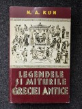 LEGENDELE SI MITURILE GRECIEI ANTICE - N. A. Kun