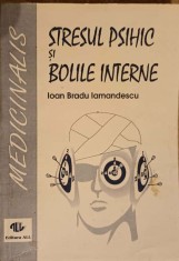 STRESUL PSIHIC SI BOLILE INTERNE-IOAN BRADU IAMANDESCU-224780 foto
