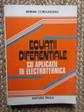 ECUATII DIFERENTIALE CU APLICATII IN ELECTROTEHNICA-ADRIAN CORDUNEANU