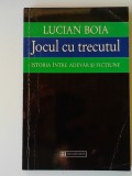 Jocul cu trecutul - Lucian Boia , Ed. Humanitas (5+1)5