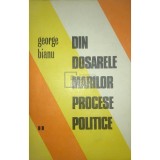 George Bianu - Din dosarele marilor procese, vol. II (Editia: 1973)