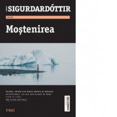 Mostenirea. Primul volum din seria Freyja si Huldar - Yrsa Sigurdardottir, Liviu Szoke