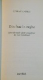 DIN FRAC IN ZEGHE , ISTORIILE MELE DINTR-UN PATRAR DE VEAC ROMANESC de STEFAN ANDREI , 2013