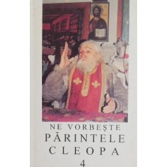 Ne vorbeste parintele Cleopa 4