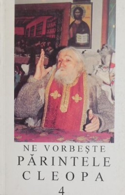 Ne vorbeste parintele Cleopa 4 foto