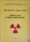 REGIMUL DE LUCRU CU SURSE DE RADIATII NUCLEARE-COLECTIV