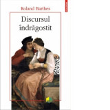 Discursul indragostit - Roland Barthes