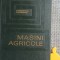 Masini agricole P. Babiciu, V. Scripnic