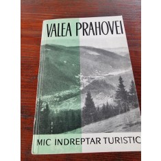 VALEA PRAHOVEI, MIC INDREPTAR TURISTIC