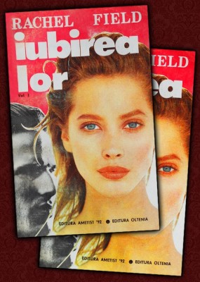 Rachel Field - Iubirea lor ( 2 vol. ) foto
