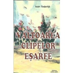 (autograf) Valtoarea clipelor esarfe - Ioan Toderita