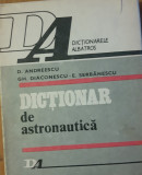 Dicționar de astronautica - D. Andreescu, 1983